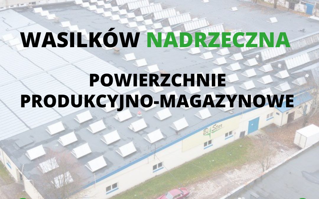 Duże hale produkcyjno-magazynowe w Wasilkowie